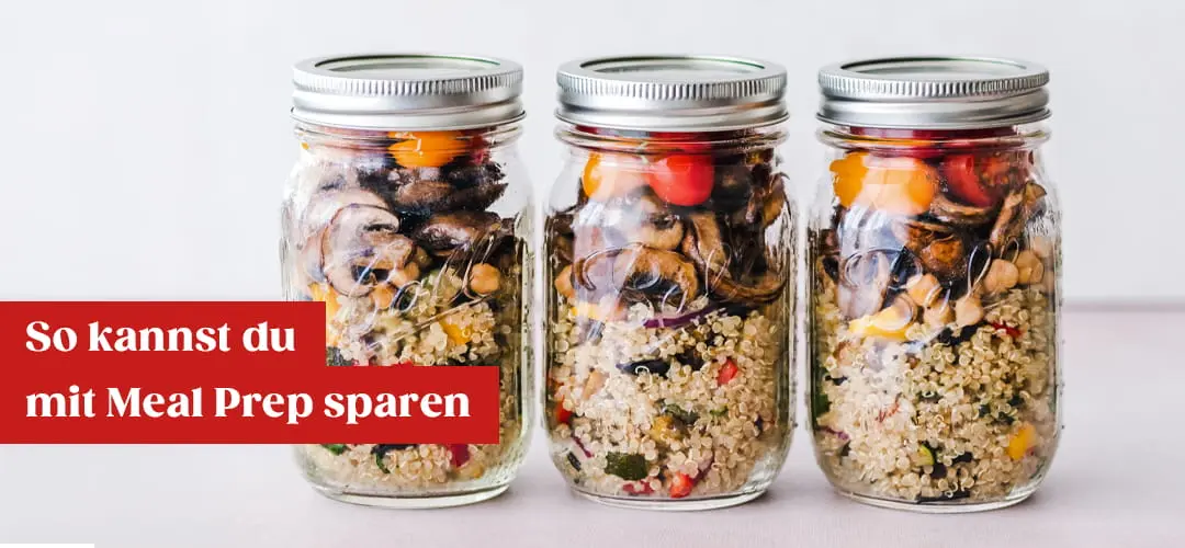 Wie du mit Meal Prep Zeit und Geld sparen kannst