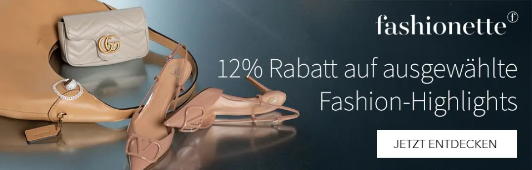 Exklusiv&#x20;12&#x25;&#x20;auf&#x20;ausgew&#x00E4;hlte&#x20;Fashion-Highlights&#x20;sparen&#x21;
